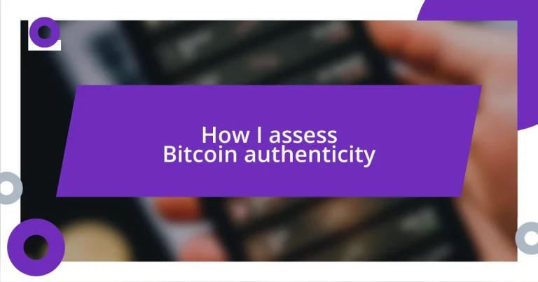 How I assess Bitcoin authenticity