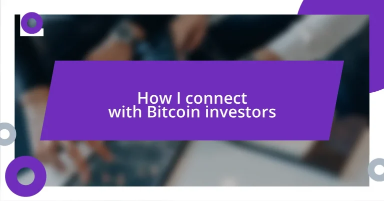 How I connect with Bitcoin investors