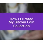 How I Curated My Bitcoin Coin Collection