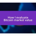 How I evaluate Bitcoin market value