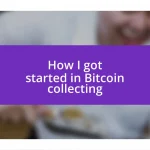 How I got started in Bitcoin collecting