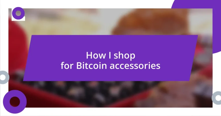 How I shop for Bitcoin accessories