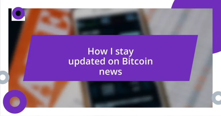 How I stay updated on Bitcoin news