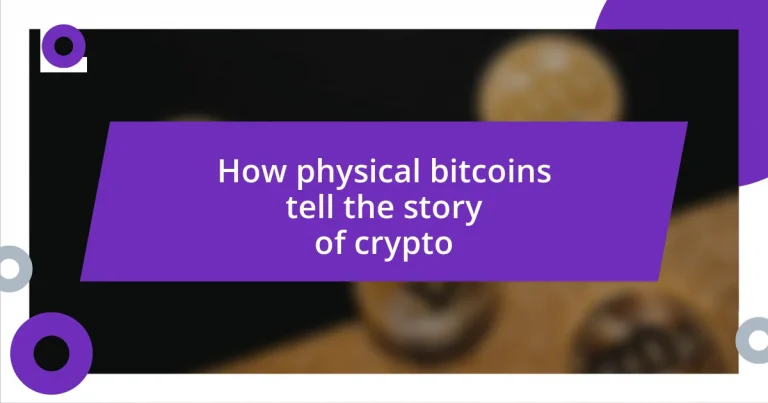 How physical bitcoins tell the story of crypto