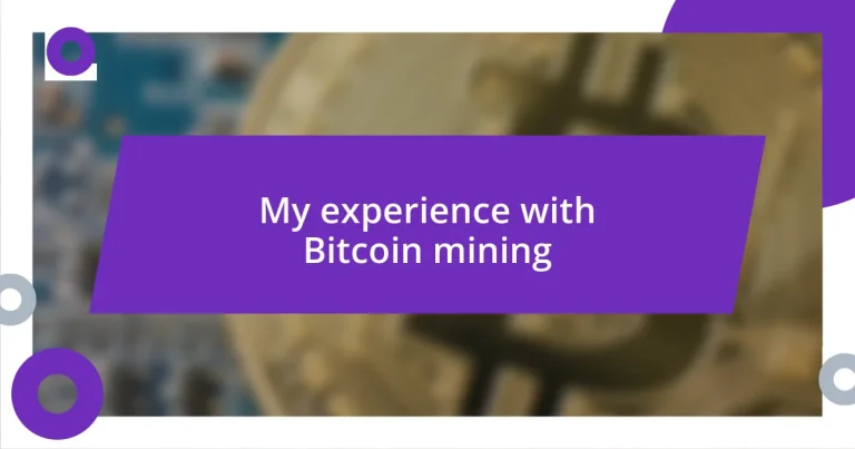 My experience with Bitcoin mining