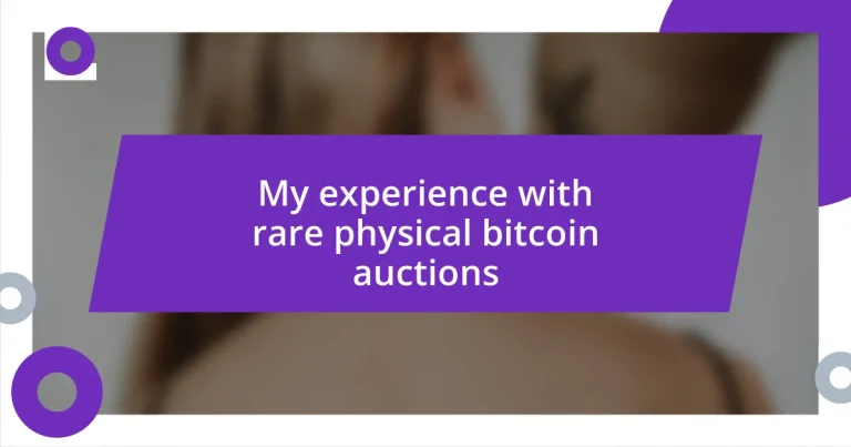 My experience with rare physical bitcoin auctions