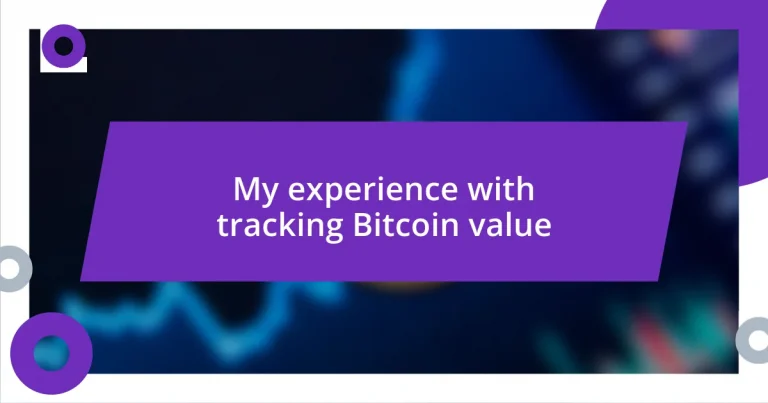 My experience with tracking Bitcoin value