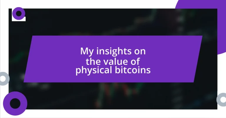 My insights on the value of physical bitcoins