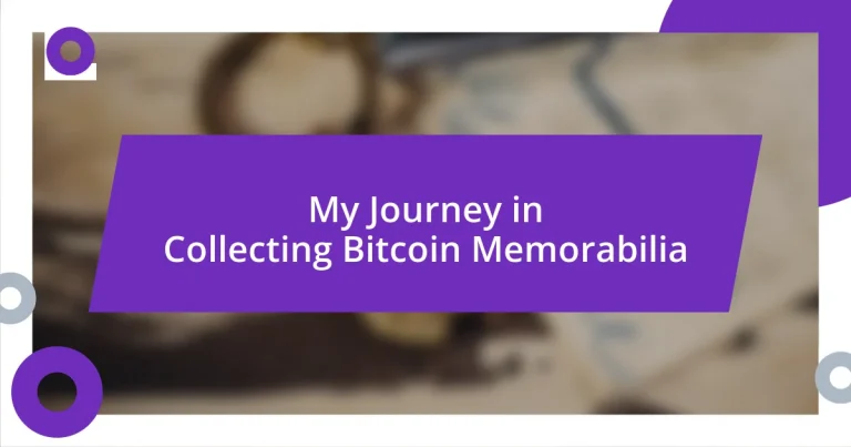 My Journey in Collecting Bitcoin Memorabilia