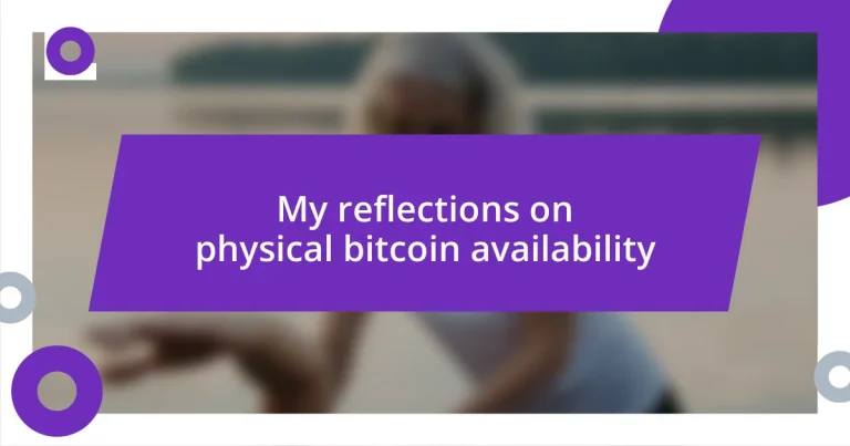 My reflections on physical bitcoin availability