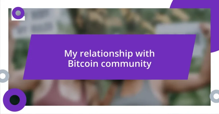 My relationship with Bitcoin community