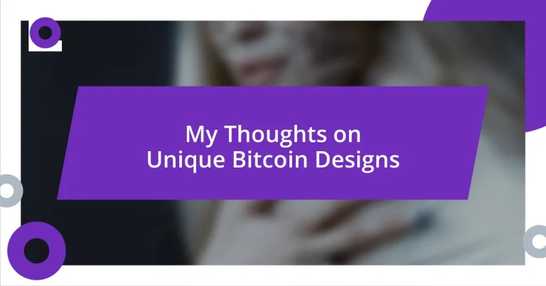 My Thoughts on Unique Bitcoin Designs