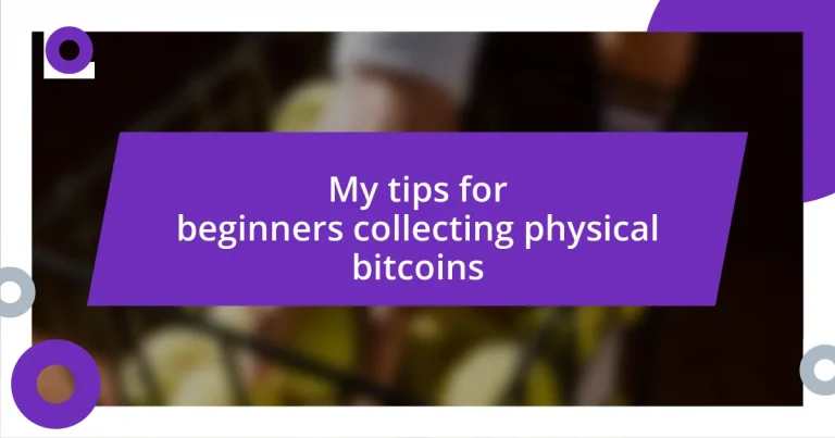 My tips for beginners collecting physical bitcoins