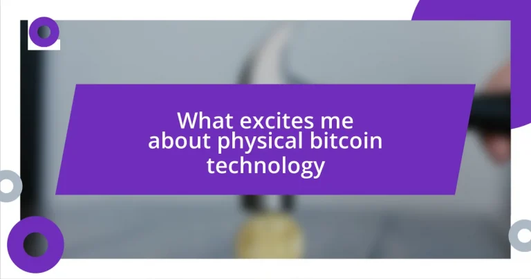 What excites me about physical bitcoin technology