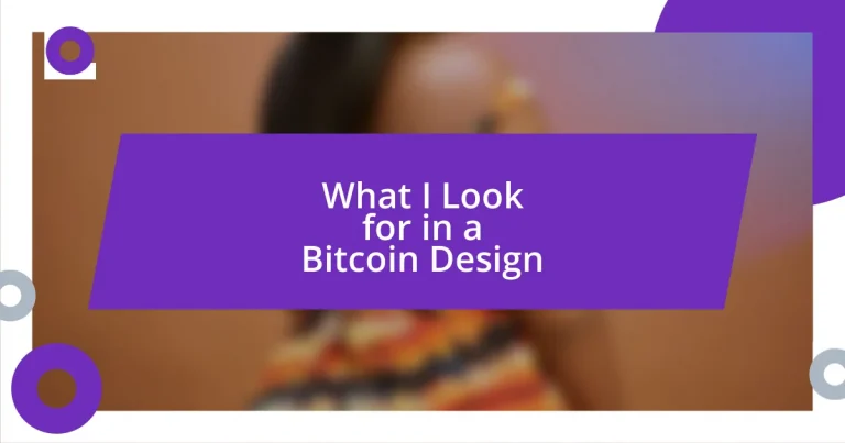 What I Look for in a Bitcoin Design