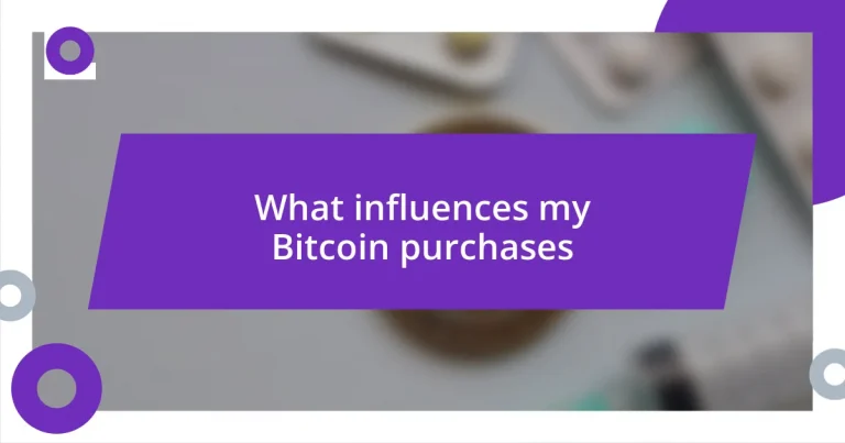 What influences my Bitcoin purchases