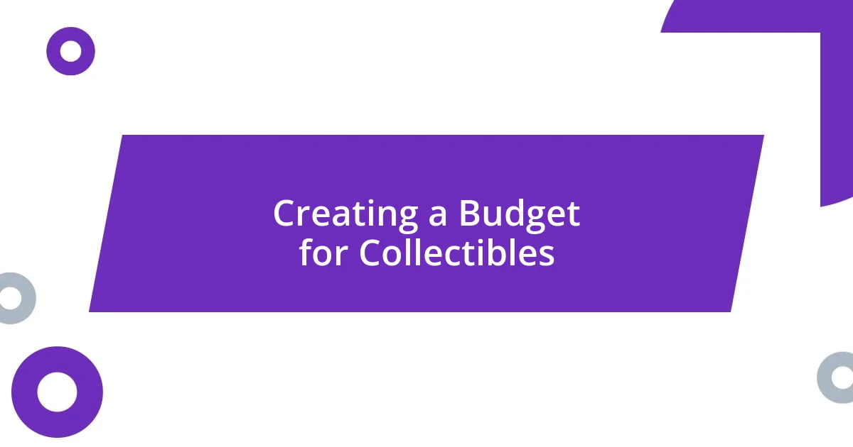 Creating a Budget for Collectibles