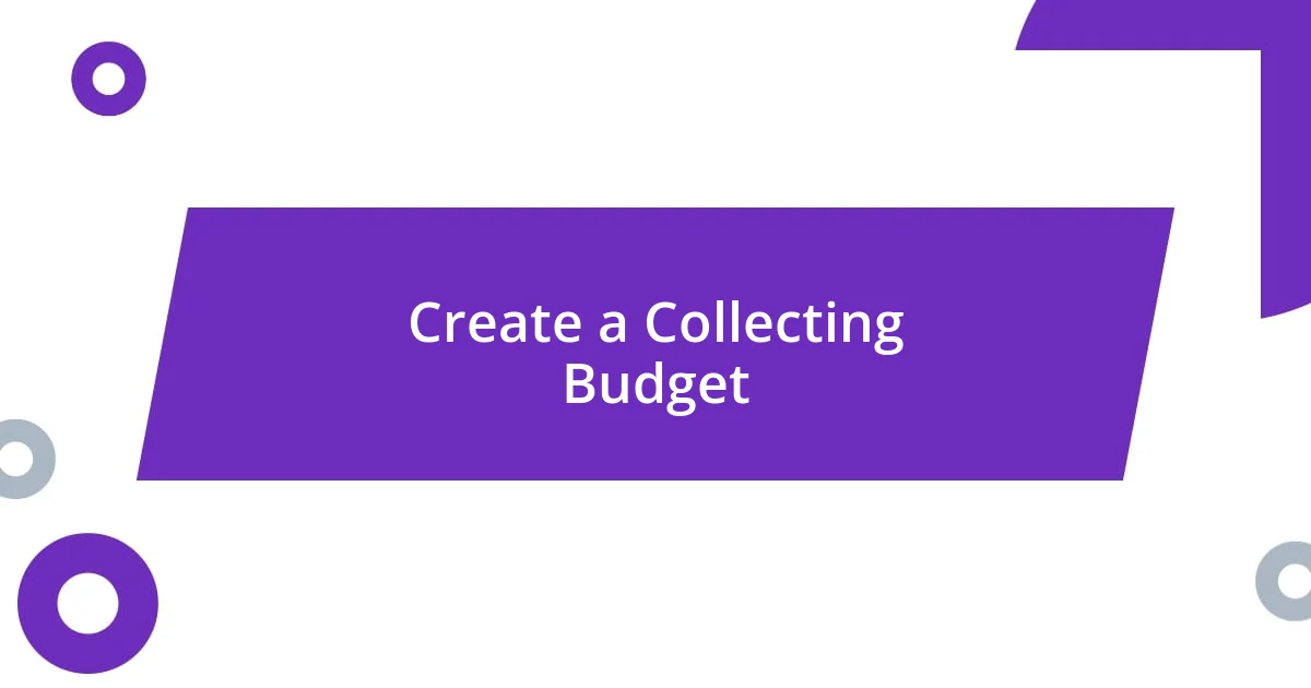 Create a Collecting Budget